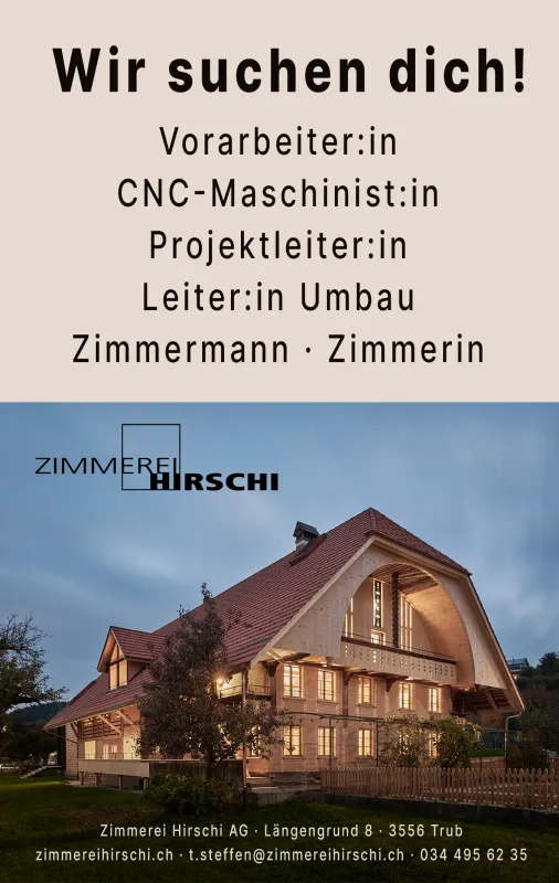 Wir wachsen – und suchen dich!  Du liebst Holz, denkst mit und willst etwas bewegen? Dann bist du bei uns genau richtig. Die Zimmerei Hirschi AG steht für hochwertiges Handwerk, moderne Technik und starke Teamarbeit. Zur Verstärkung unseres Teams suchen wir motivierte Fachkräfte, die mit uns die Zukunft bauen.  Offene Stellen:  Zimmermann / Zimmerin Vorarbeiter / Vorarbeiterin CNC-Maschinist / CNC-Maschinistin Projektleiter / Projektleiterin Leiter / Leiterin Umbau  Bei uns erwarten dich spannende Projekte,